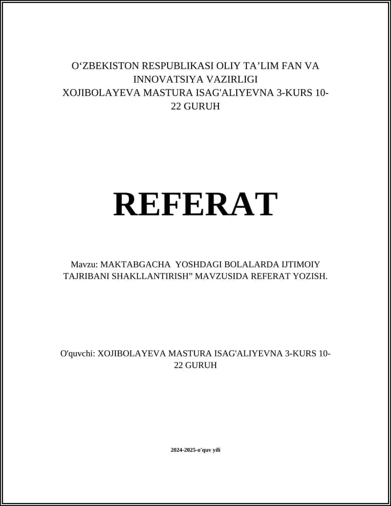 MAKTABGACHA YOSHDAGI BOLALARDA IJTIMOIY TAJRIBANI SHAKLLANTIRISH REFERAT