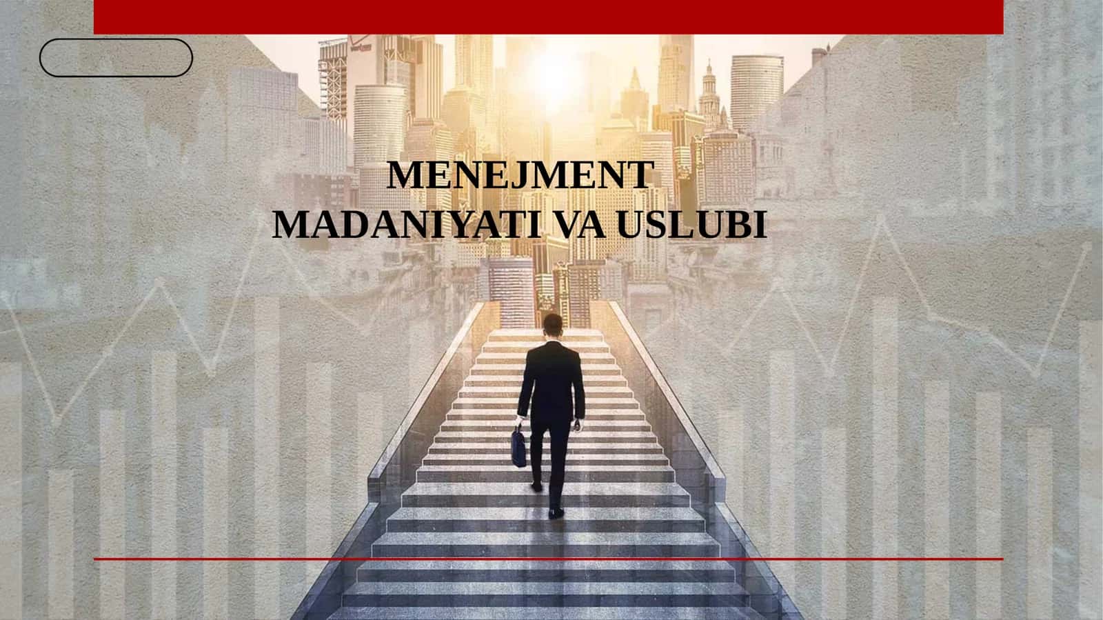 MENEJMENT MADANIYATI VA USLUBI