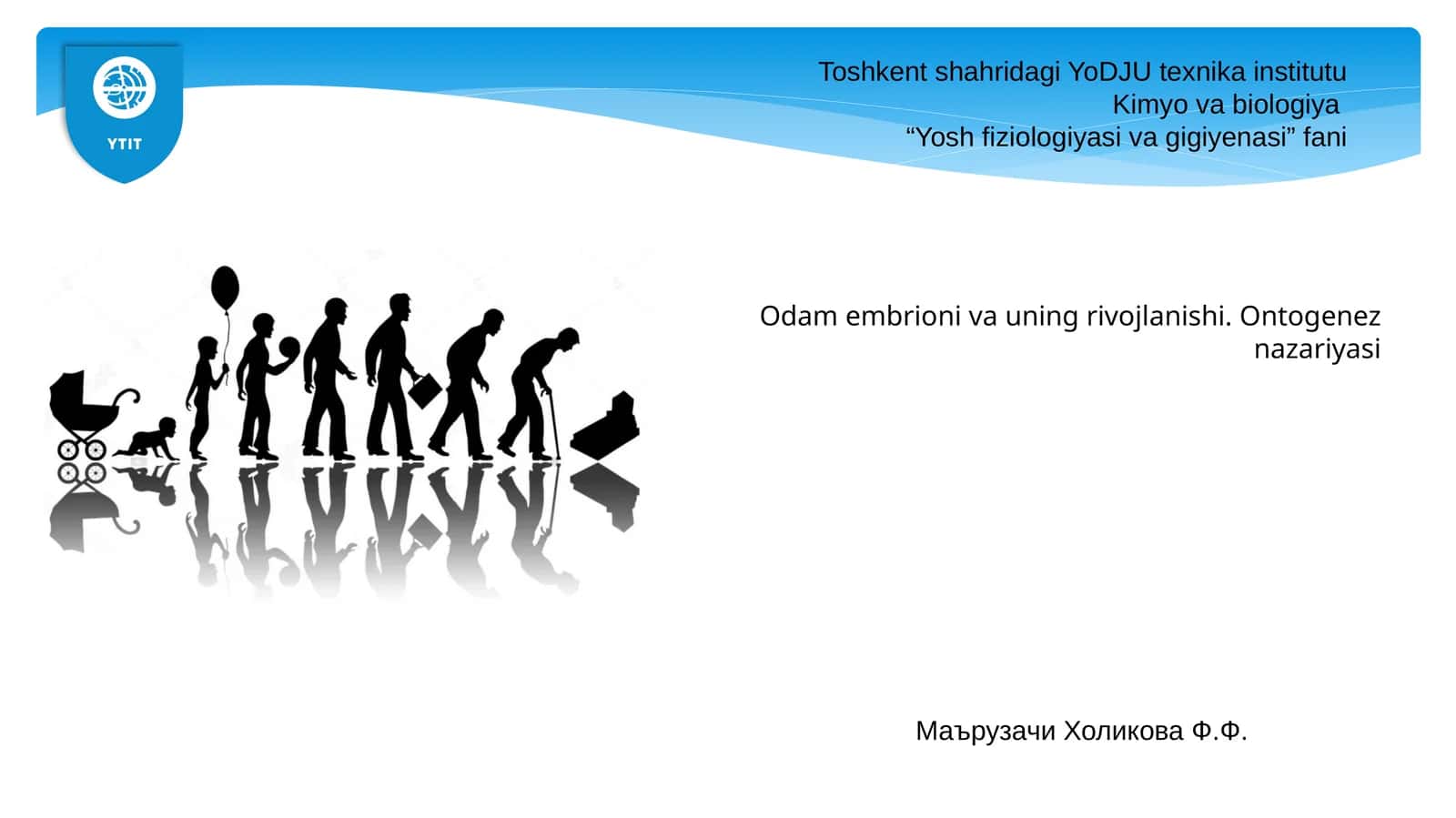 Odam embrioni va uning rivojlanishi. Ontogenez nazariyasi