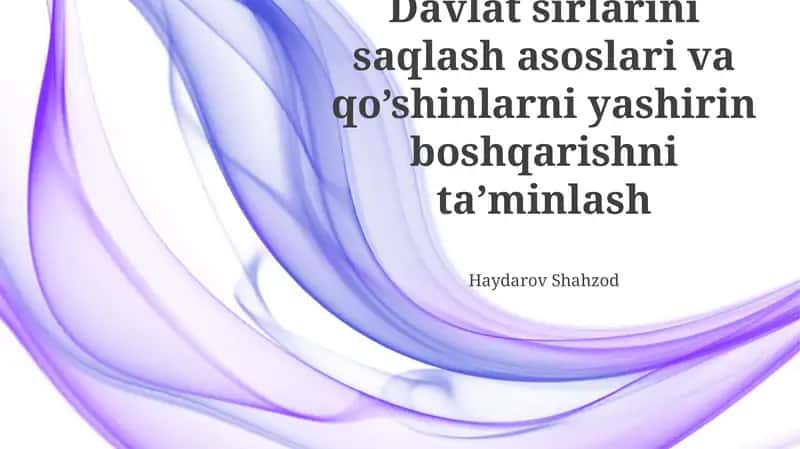 Davlat sirlarini saqlash asoslari va qo’shinlarni yashirin boshqarishni ta’minlash