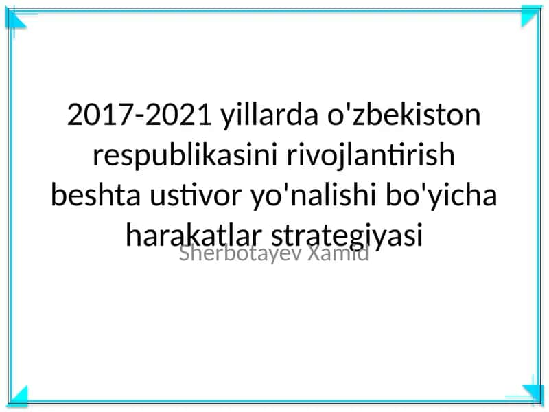 2017-2021 yillarda o'zbekiston respublikasini rivojlantirish beshta ustivor yo'nalishi bo'yicha harakatlar strategiyasi