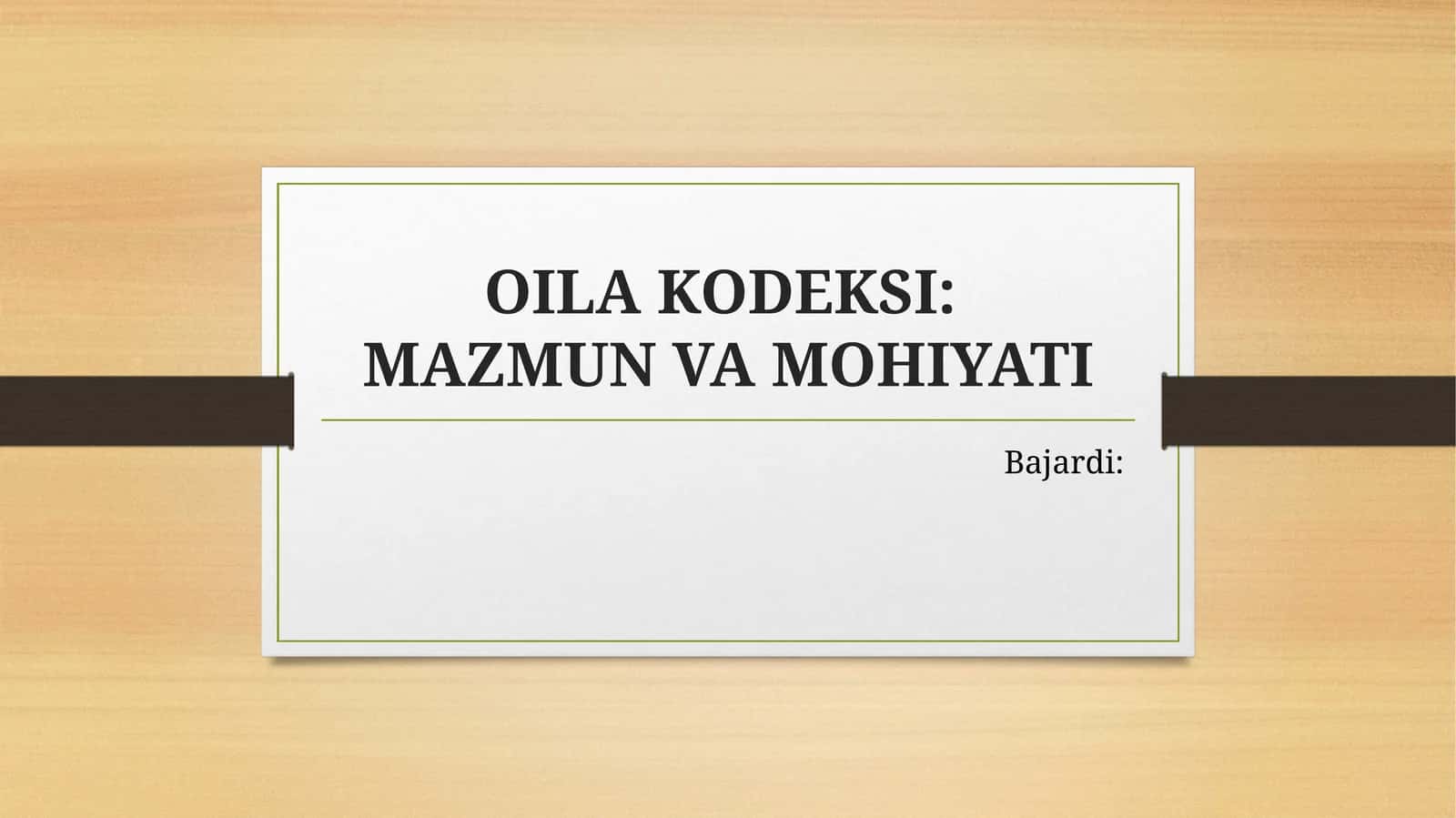 OILA KODEKSI:MAZMUN VA MOHIYATI