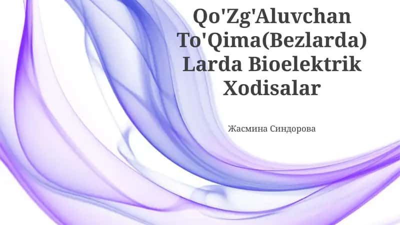 Qo'Zg'Aluvchan To'Qima(Bezlarda) Larda Bioelektrik Xodisalar