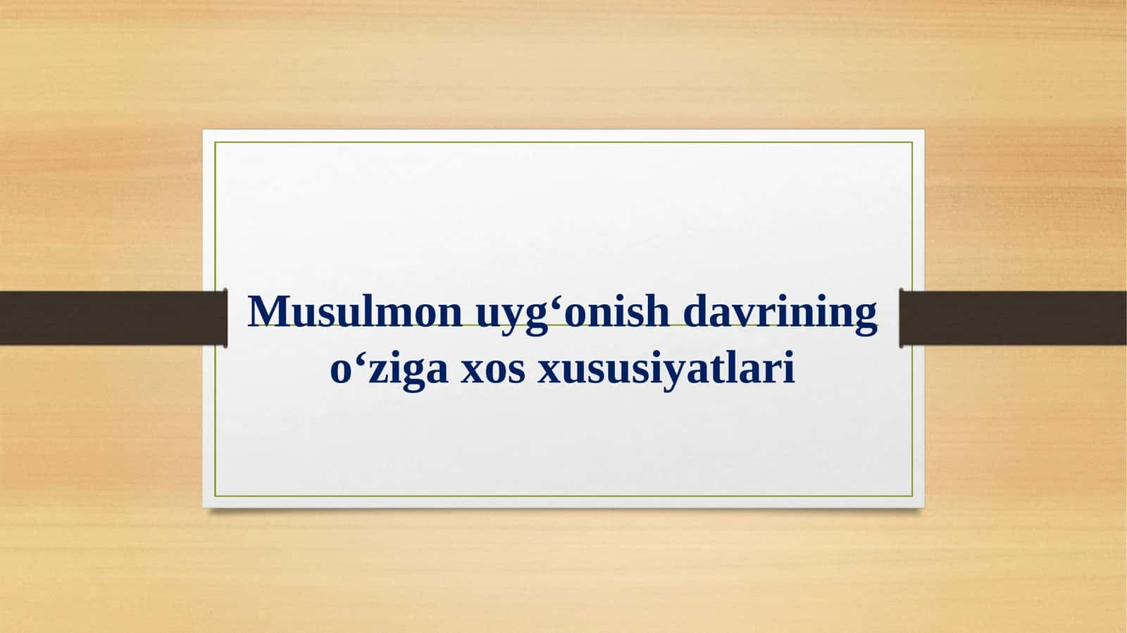 Musulmon uygonish davrining o‘ziga xos xususiyatlari