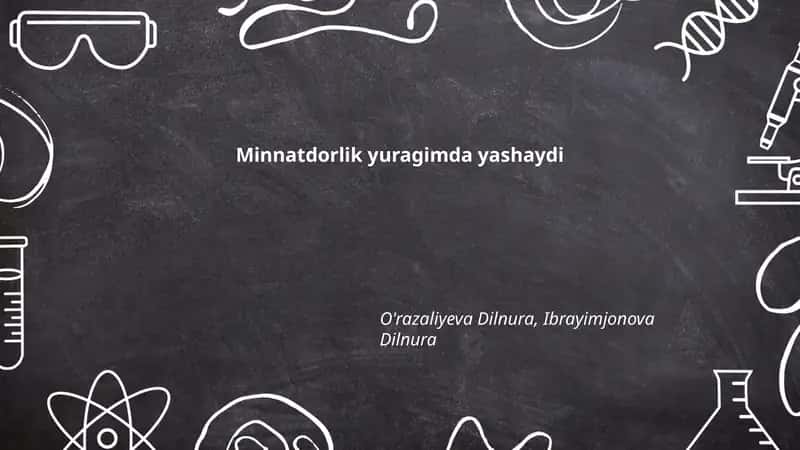 Minnatdorlik yuragimda yashaydi