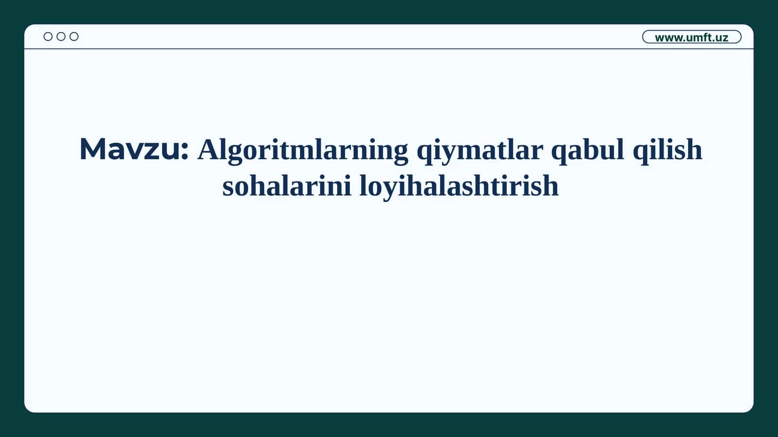 Algoritmlarning qiymatlar qabul qilish sohalarini loyihalashtirish