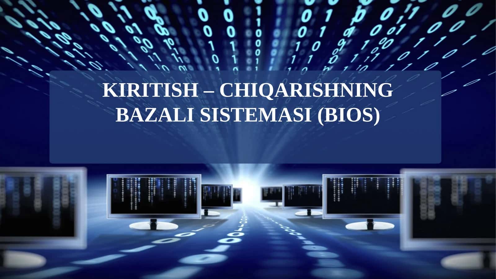 KIRITISH – CHIQARISHNING BAZALI SISTEMASI (BIOS)