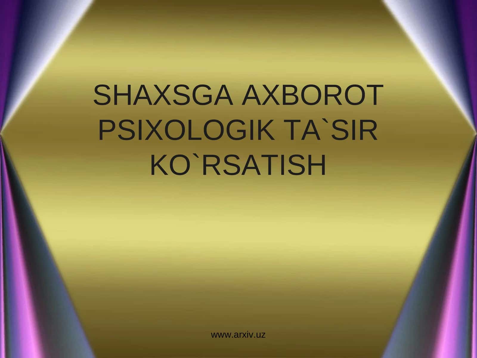 SHAXSGAAXBOROTPSIXOLOGIK TA`SIR KO`RSATISH