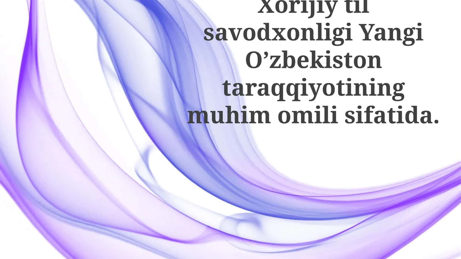 XorijiytilsavodxonligiYangiO’zbekistontaraqqiyotiningmuhimomilisifatida