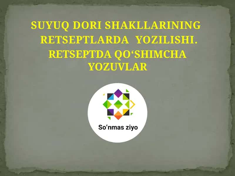 Suyuq Dori Shakllarining Retseptlarda Yozilishi
