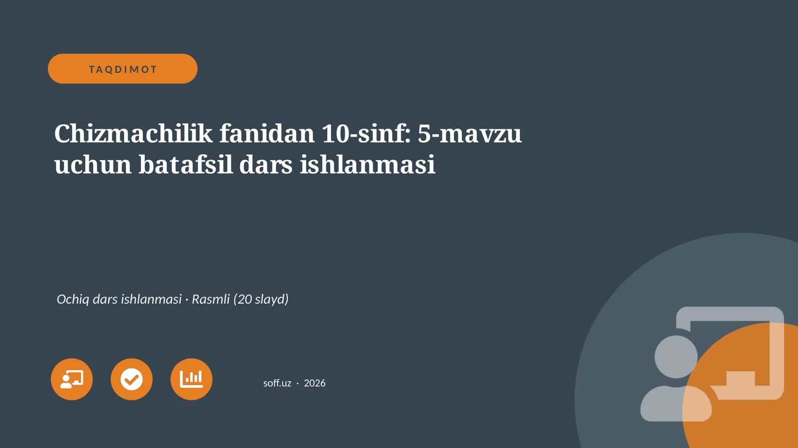 Chizmachilik fanidan 10-sinf: 5-mavzu uchun batafsil dars ishlanmasi