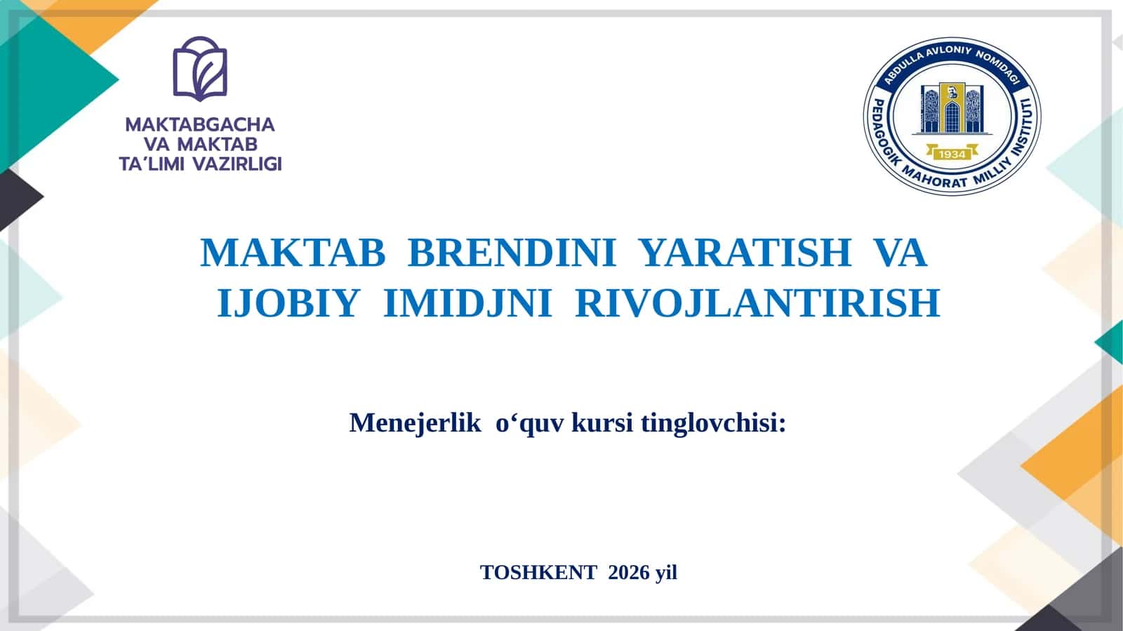 MAKTAB BRENDINI YARATISH VA IJOBIYIMIDJNIRIVOJLANTIRISH