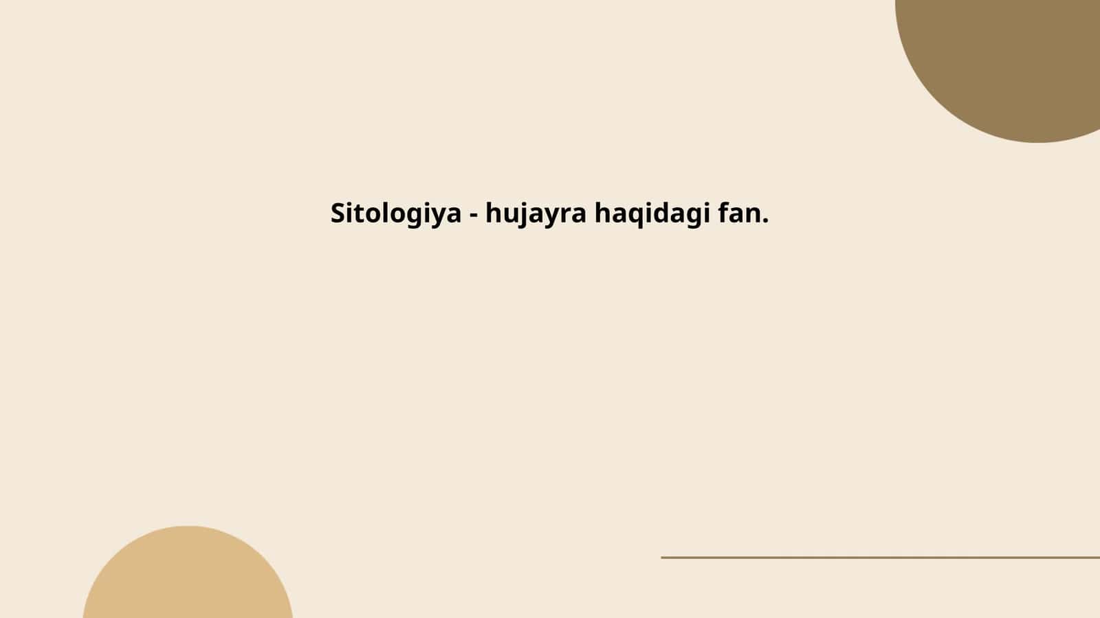 Sitologiya - hujayra haqidagi fan