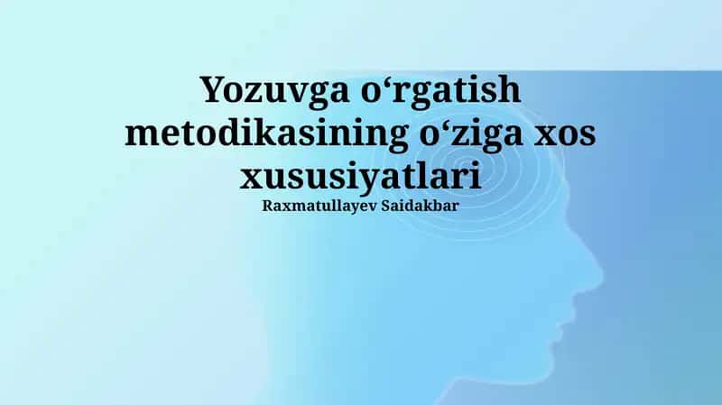 Yozuvga o‘rgatish metodikasi