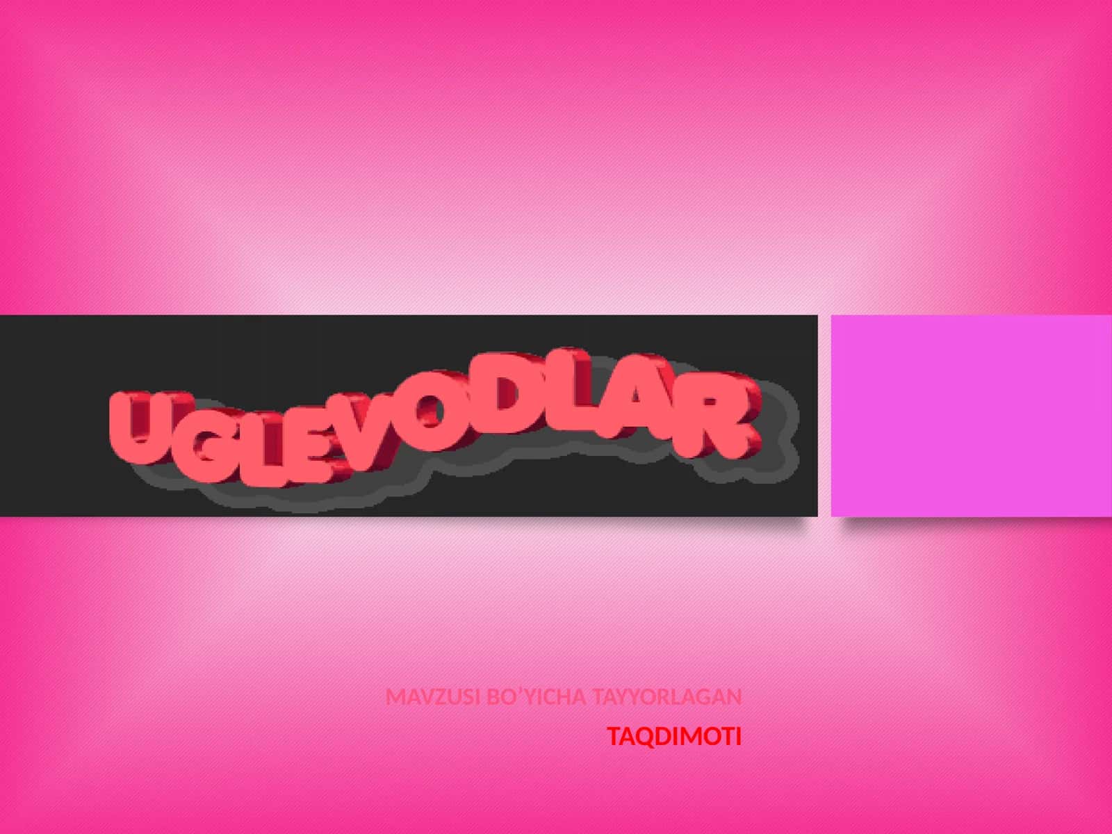 Uglevodlar ochiq dars