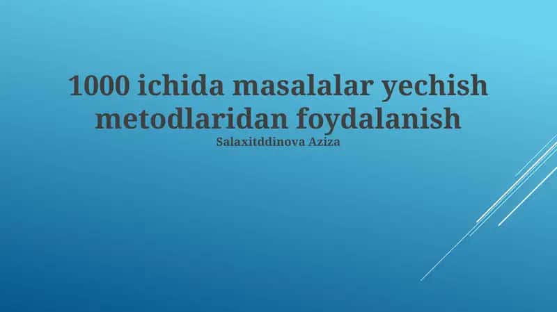 1000 ichida masalalar yechish metodlaridan foydalanish