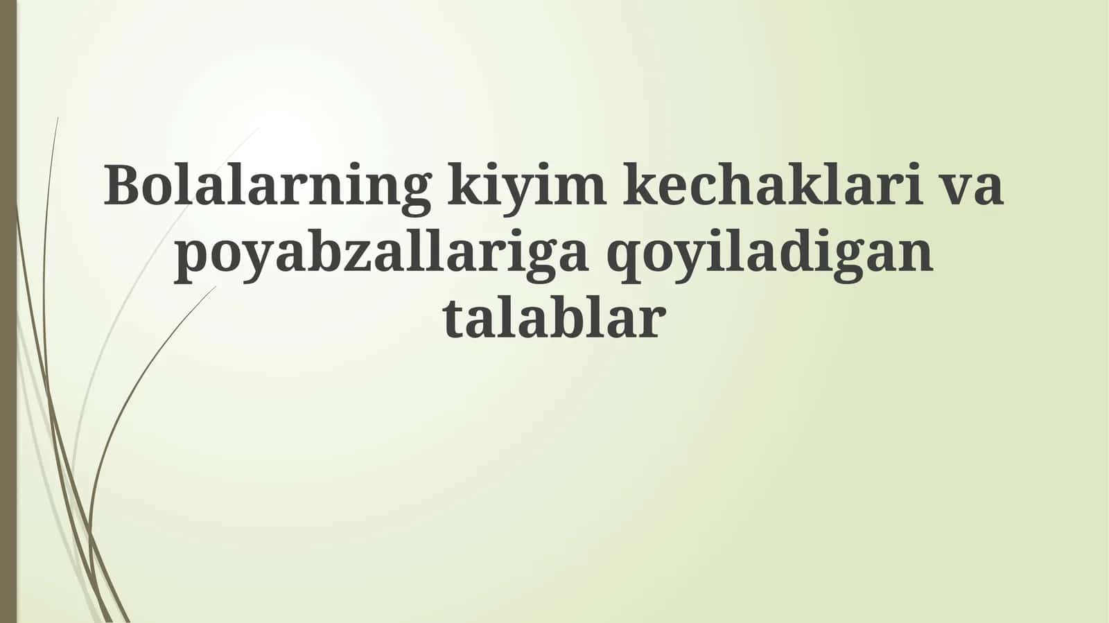 Bolalarning kiyim kechaklari va poyabzallariga qoyiladigan talablar