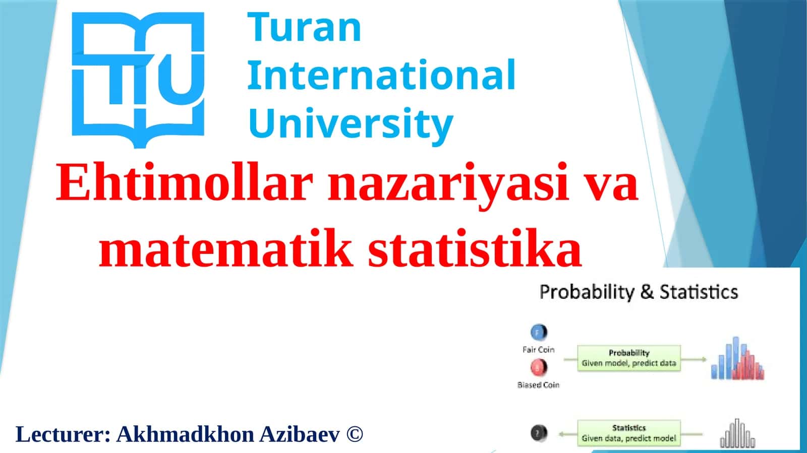 Turan International University Lecture: Akhmadkhon Azibaev - Ehtimollarnazariyasi va matematik statistika