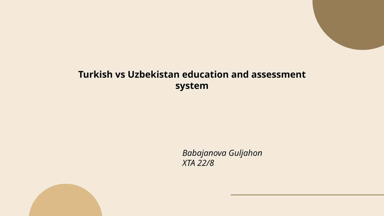 Turkish vs Uzbekistan education and assessment system