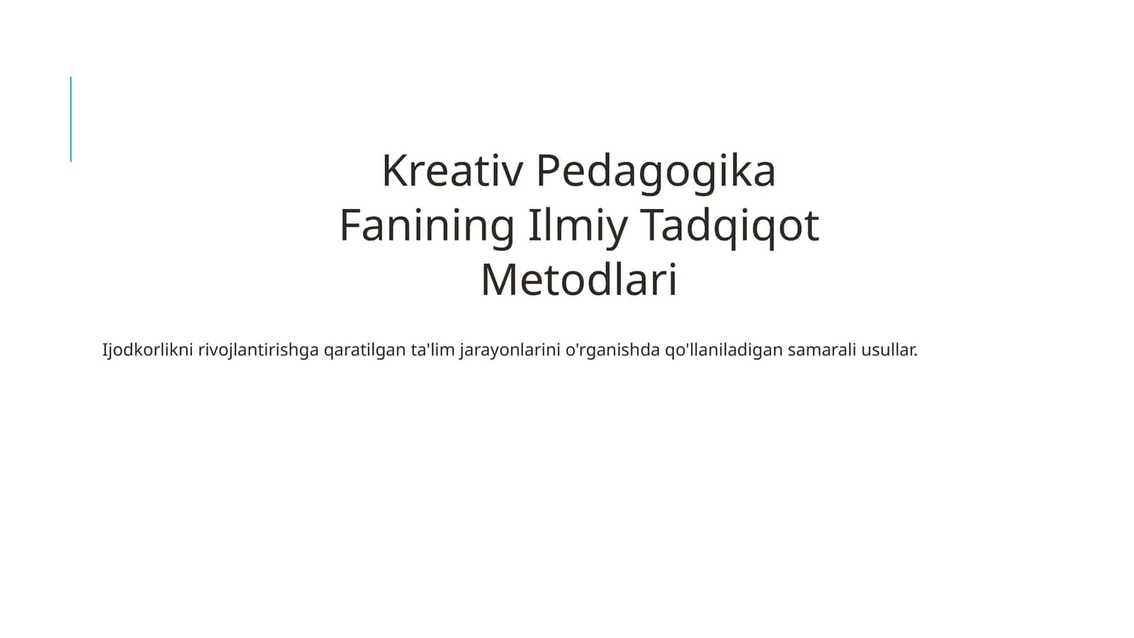 Kreativ Pedagogika Fanining Ilmiy Tadqiqot Metodlari