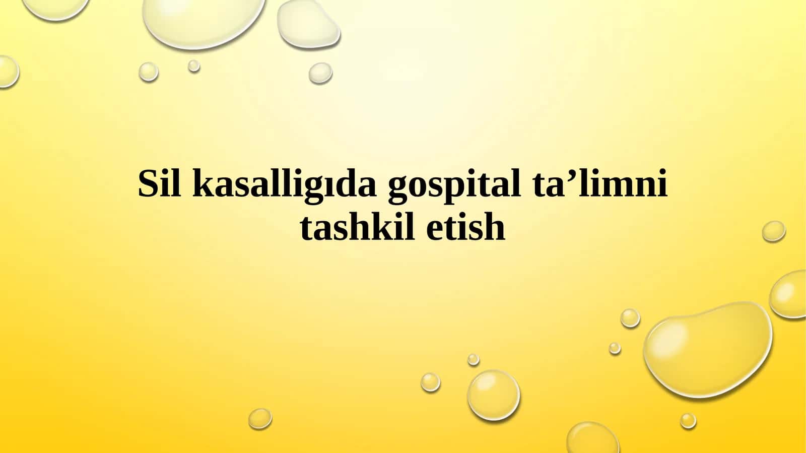 Sil kasalligıda gospital ta’limni tashkil etish