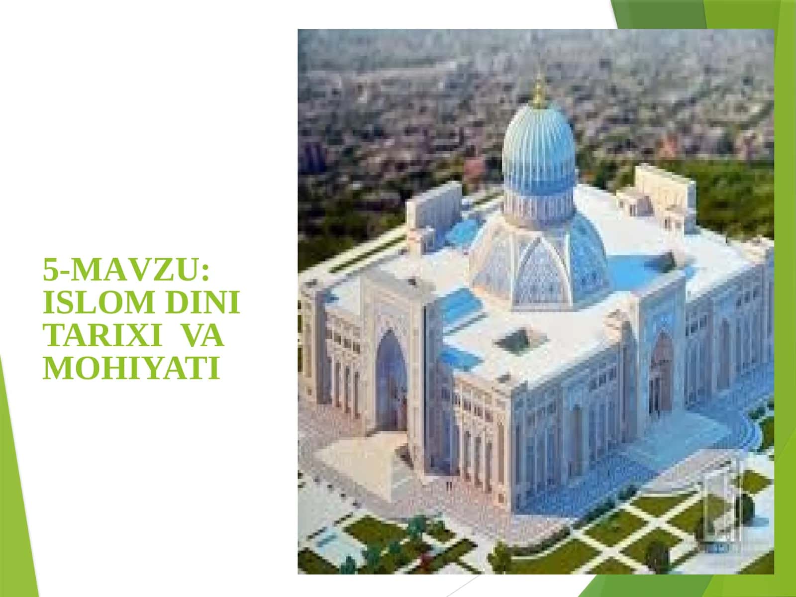 5-MАVZU: ISLOM DINI TARIXI VA MOHIYATI
