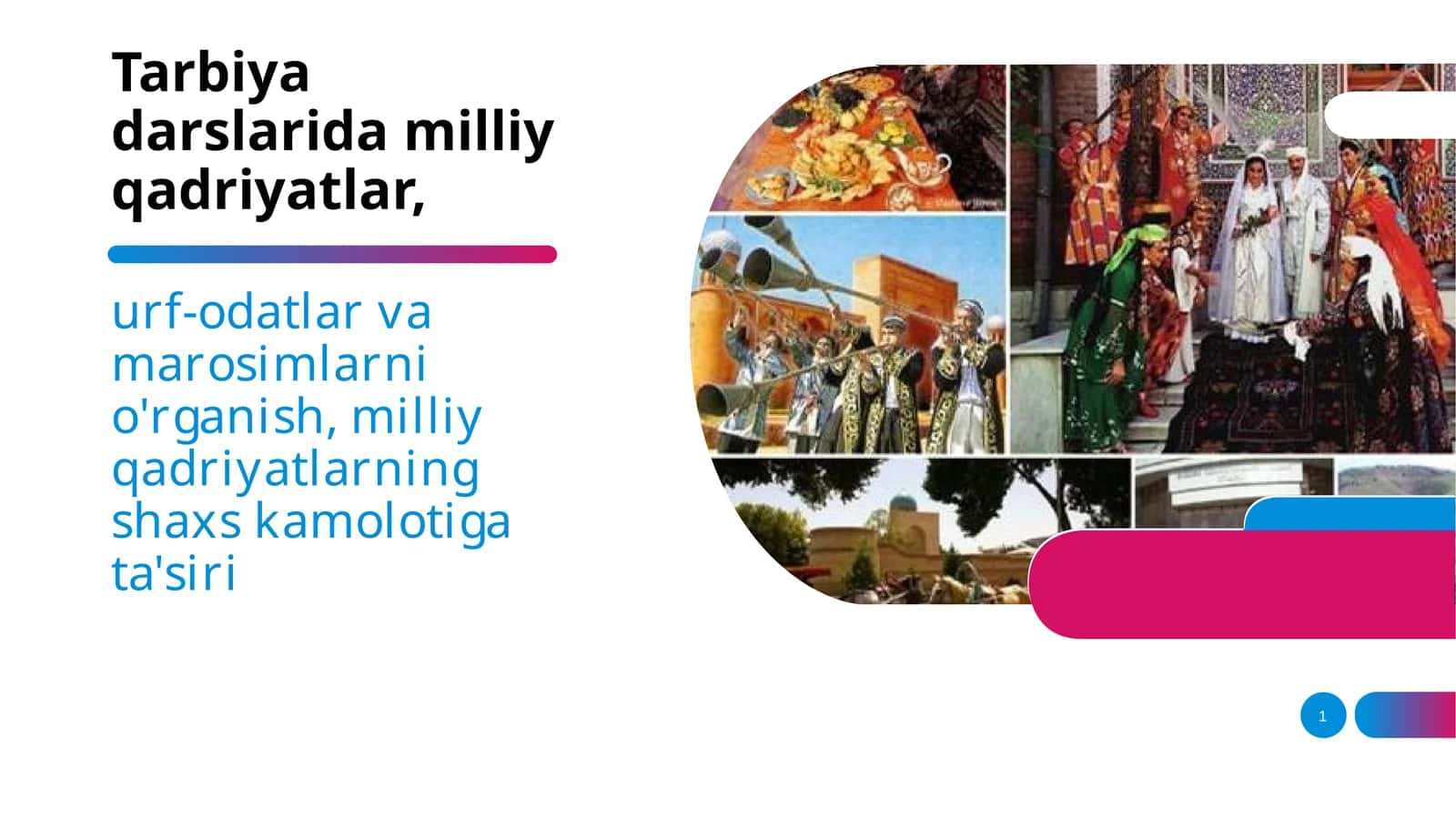 Tarbiya darslarida milliy qadriyatlar,urf-odatlar va marosimlarni o'rganish