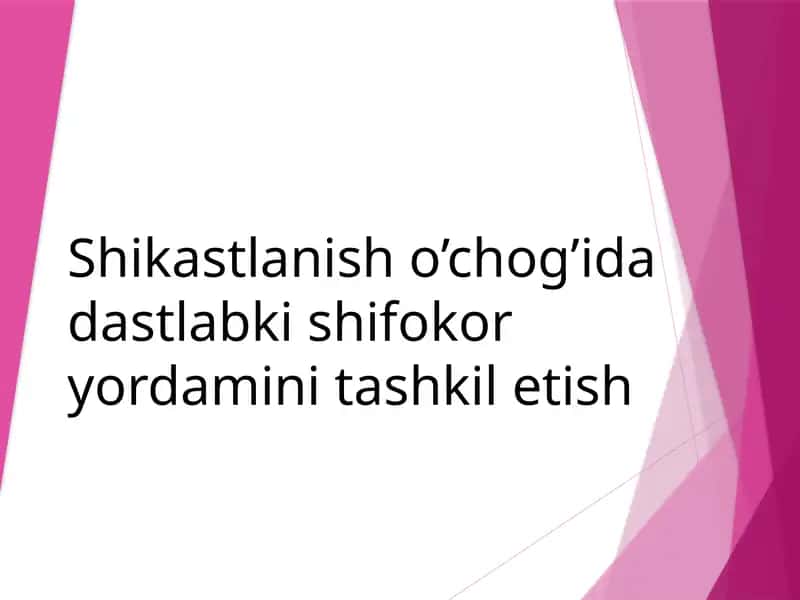 Shikastlanish o’chog’ida dastlabki shifokor yordamini tashkil etish