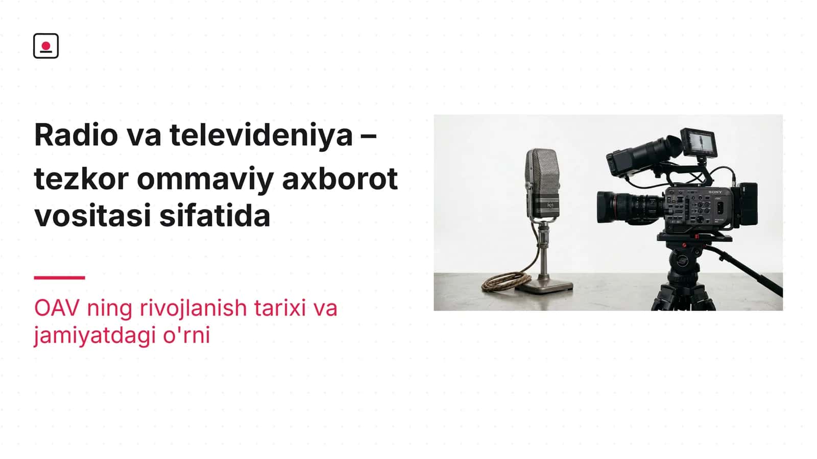 Radio va televideniya – tezkor ommaviy axborot vositasi sifatida Ommaviy axborot vositalari (OAV)