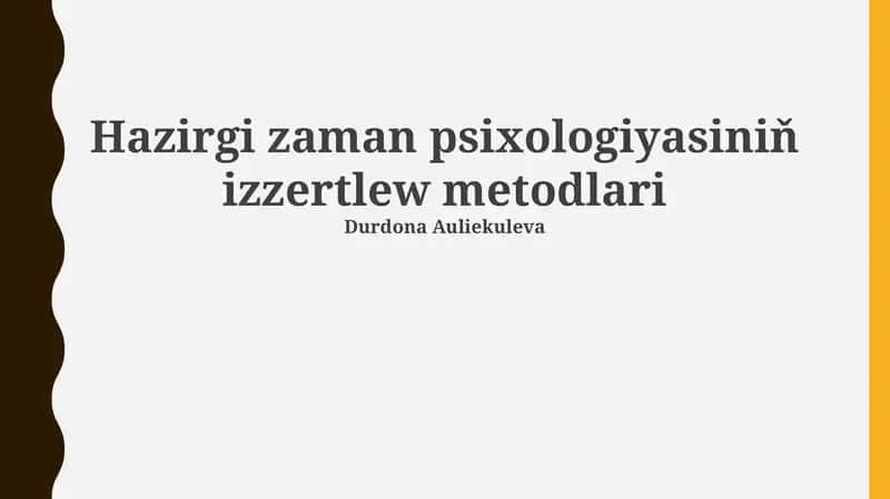 Zamanagóy psixologiyasiniň izzertlew metodlari