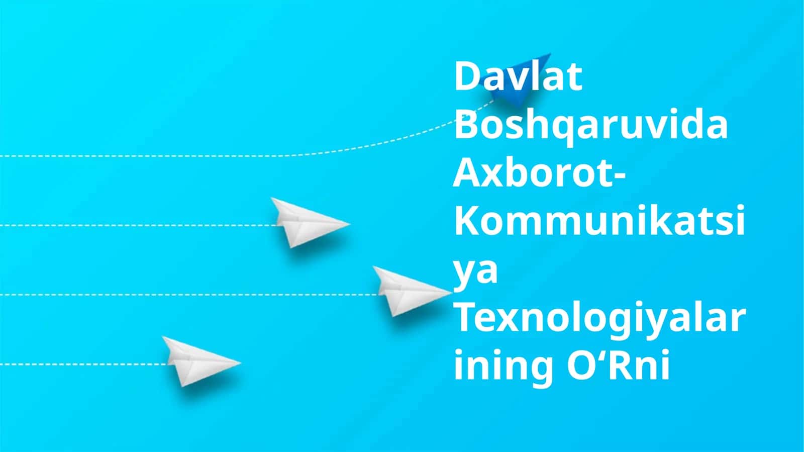Davlat Boshqaruvida Axborot-Kommunikatsiya Texnologiyalarining O‘Rni