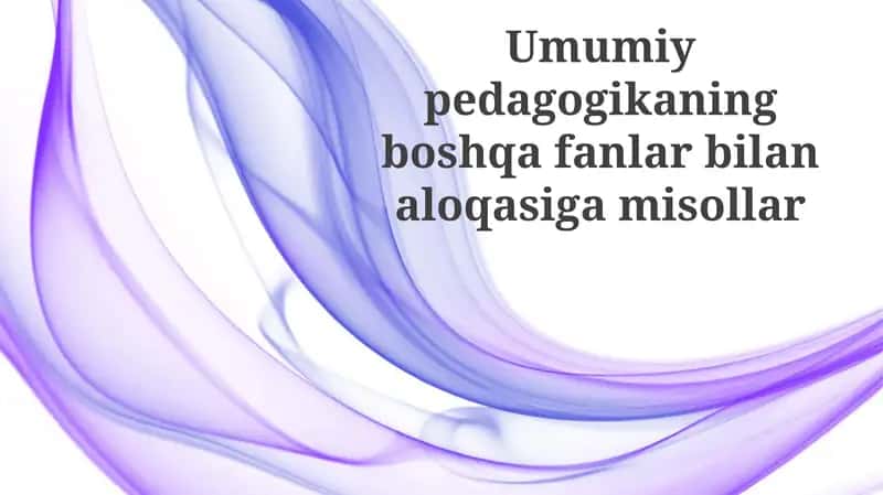 Pedagogikaning falsafa bilan aloqasi