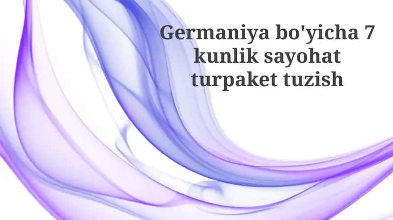 Germaniyabo'yicha 7 kunlik sayohattur paketi