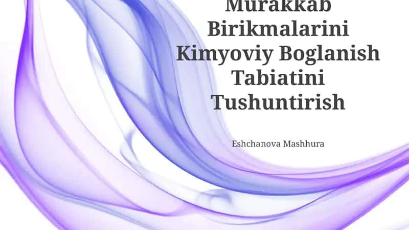 Murakkab Birikmalarini Kimyoviy Boglanish Tabiatini Tushuntirish