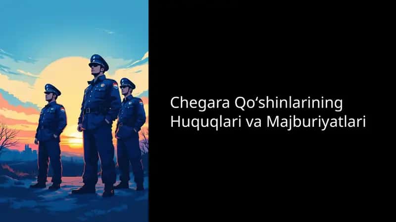 Chegara Qoʻshinlarining Huquqlari va Majburiyatlari