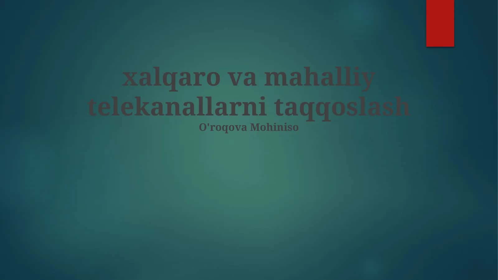 xalqaro va mahalliy telekanallarni taqqoslash