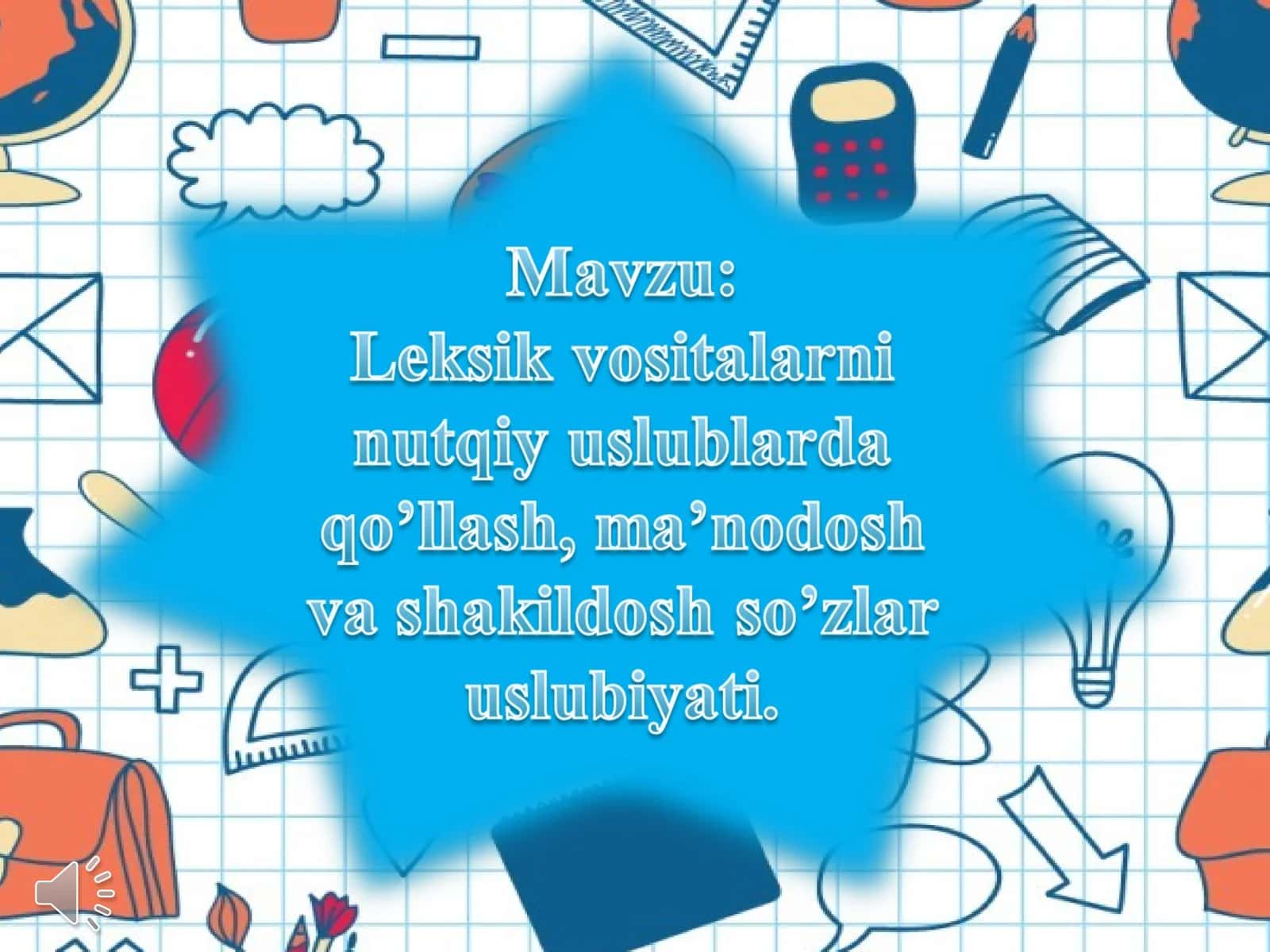 Leksik vositalarni nutqiy uslublarda qo’llash, ma’nodosh va shakildosh so’zlar uslubiyati.