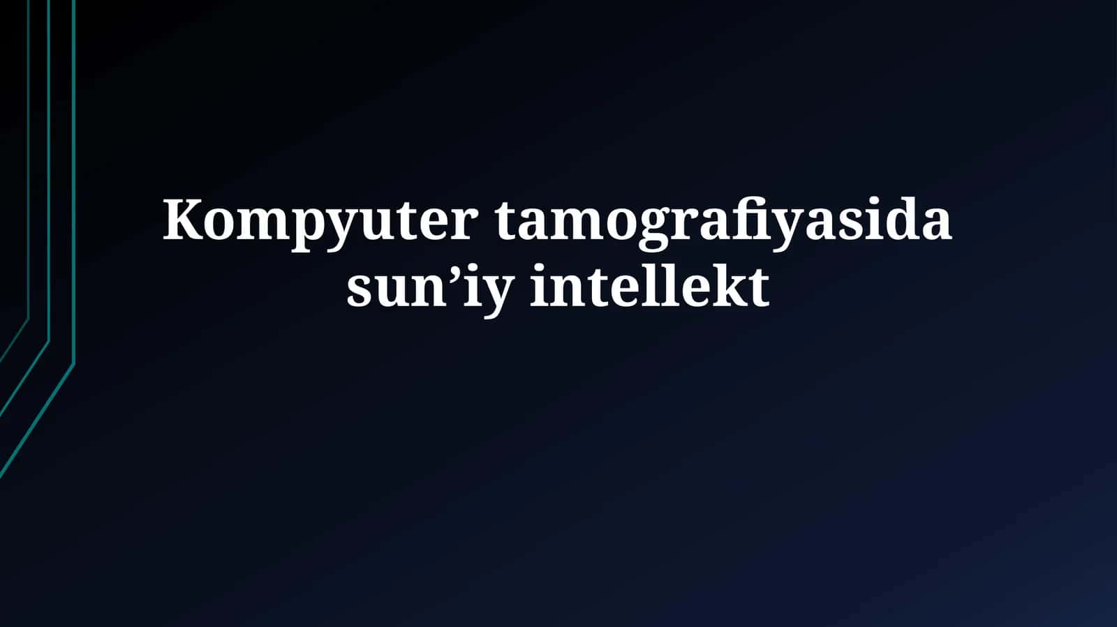 Kompyuter tamografiyasida sunʼiy intellekt