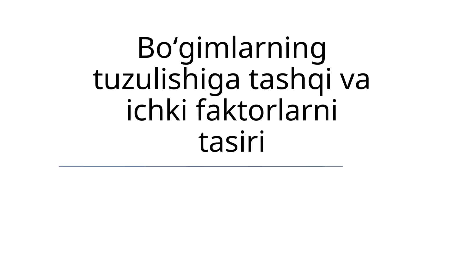 Boʻgimlarning tuzulishiga tashqi va ichki faktorlarni tasiri