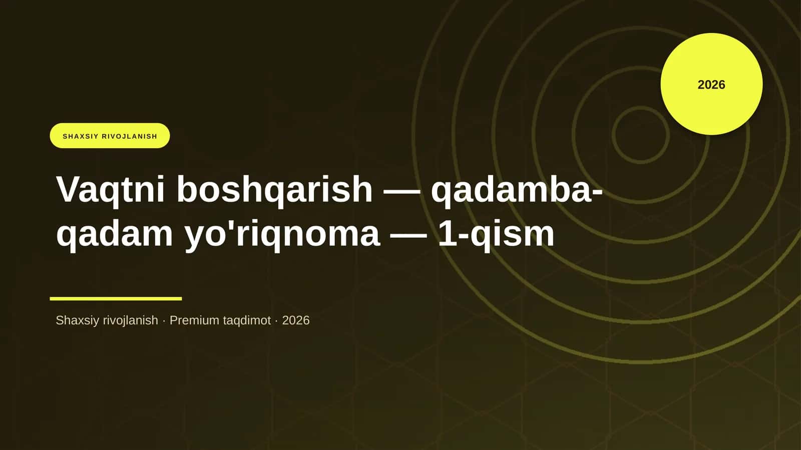Vaqtni boshqarish — qadamba-qadam yo'riqnoma — 1-qism