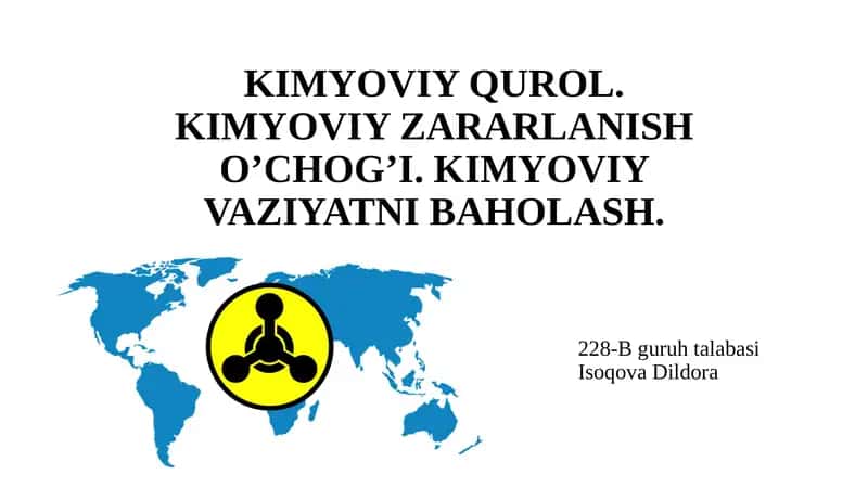 KIMYOVIY QUROL. KIMYOVIY ZАRАRLАNISH О’CHОG’I. KIMYOVIY VAZIYATNI BAHOLASH.
