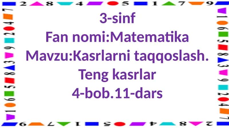 Kasrlarni taqqoslash. Teng kasrlar