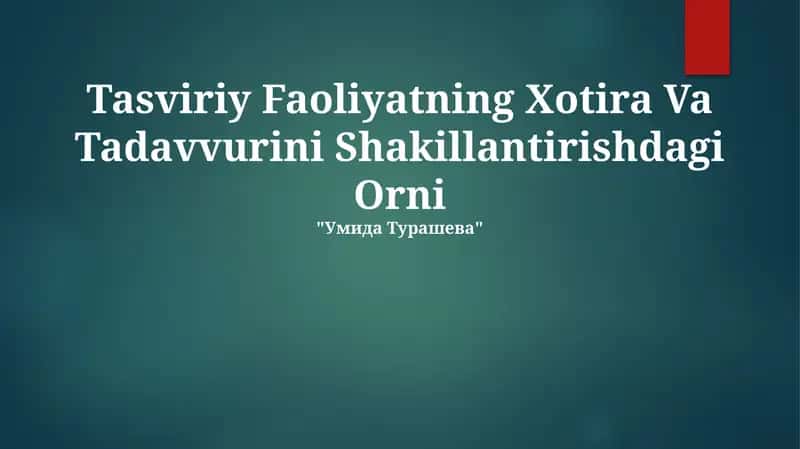 Tasviriy Faoliyatning Xotira Va Tadavvurini Shakillantirishdagi Orni