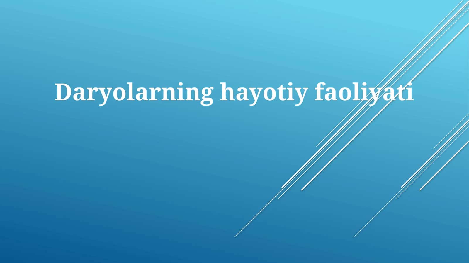 Daryolarning hayotiy faoliyati