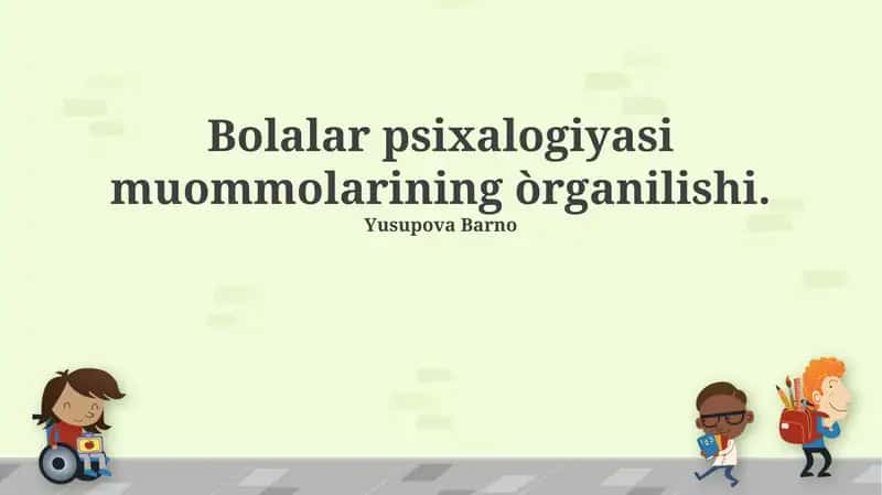 Bolalar Psixologiyasi Muammolarining Òrganilishi