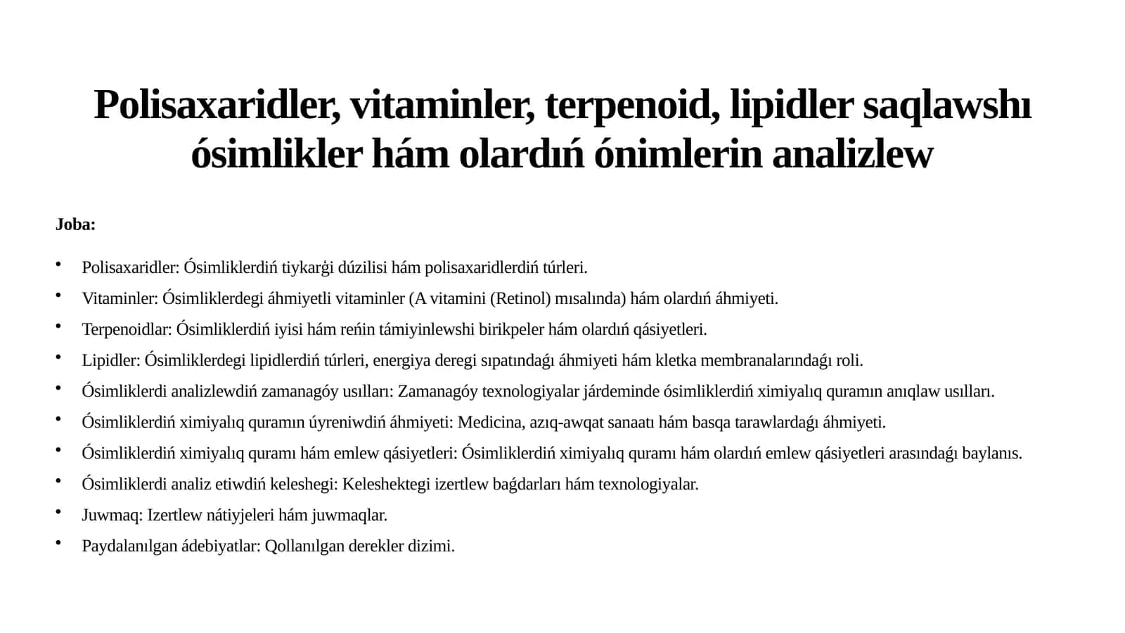 Polisaxaridler, vitaminler, terpenoid, lipidler saqlawshı ósimlikler hám olardıń ónimlerin analizlew