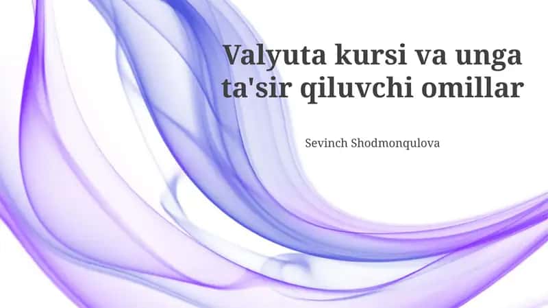 Valyuta kursi va unga ta'sir qiluvchi omillar