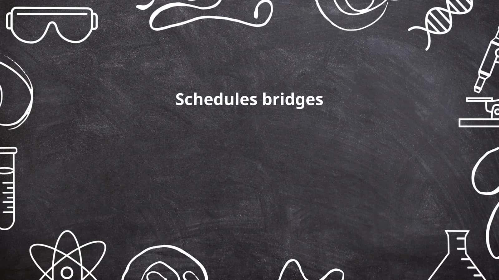 Schedules bridges
