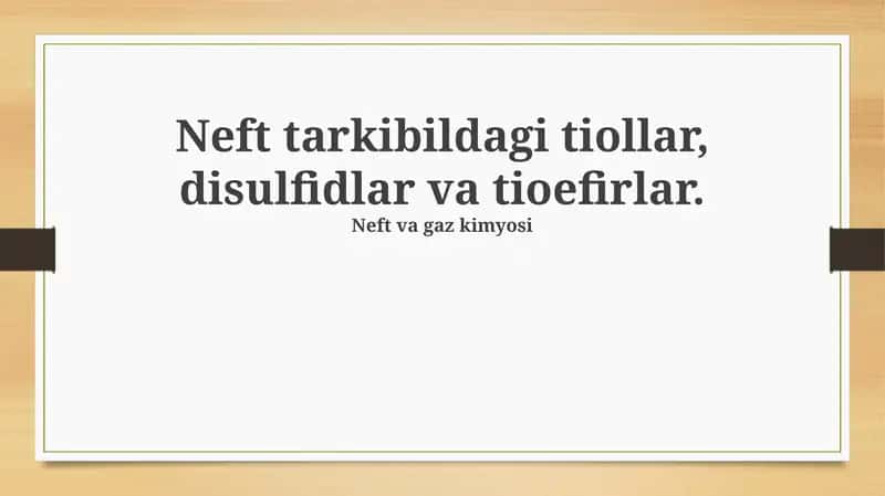 Neft tarkibildagi tiollar, disulfidlar va tioefirlar