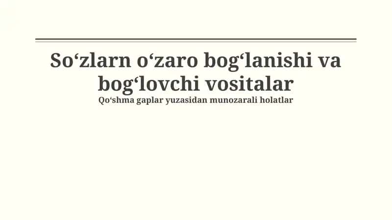 Soʻzlarn oʻzaro bogʻlanishi va bogʻlovchi vositalar
